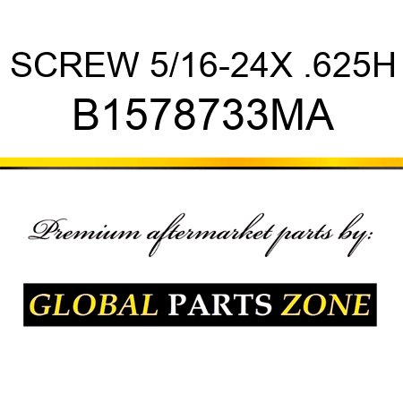 SCREW 5/16-24X .625H B1578733MA