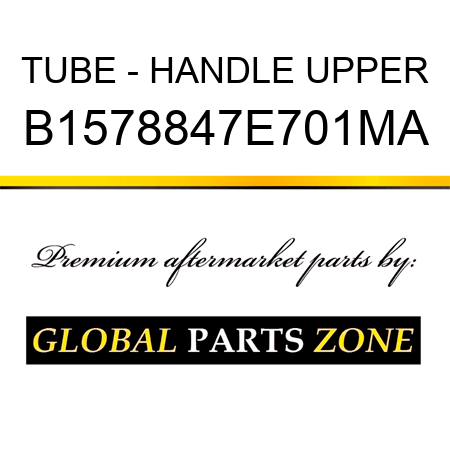 TUBE - HANDLE UPPER B1578847E701MA