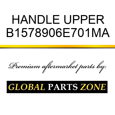 HANDLE UPPER B1578906E701MA