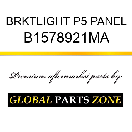 BRKTLIGHT P5 PANEL B1578921MA