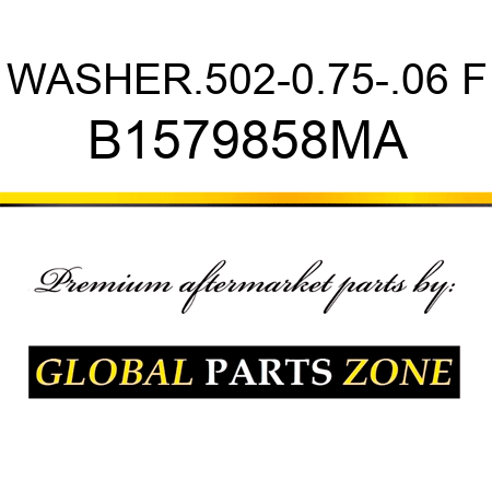 WASHER.502-0.75-.06 F B1579858MA