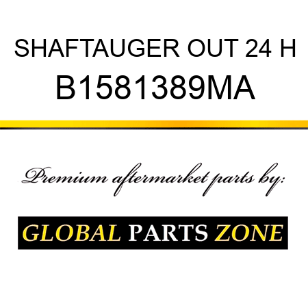 SHAFTAUGER OUT 24 H B1581389MA