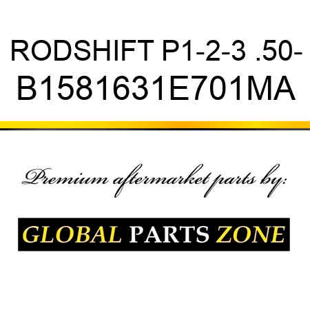 RODSHIFT P1-2-3 .50- B1581631E701MA