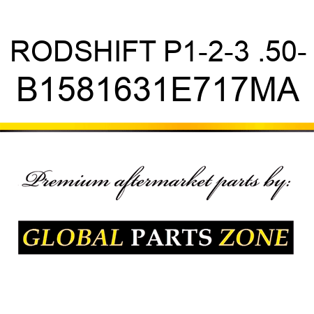 RODSHIFT P1-2-3 .50- B1581631E717MA