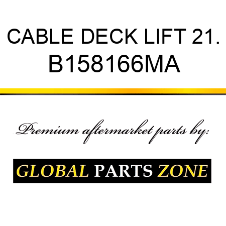 CABLE DECK LIFT 21. B158166MA