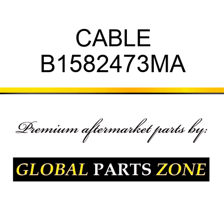 CABLE B1582473MA