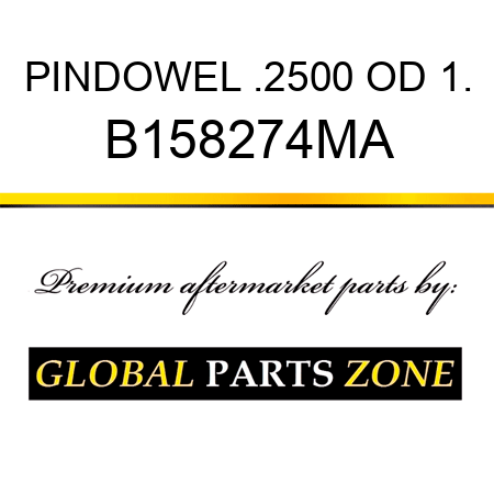 PINDOWEL .2500 OD+1. B158274MA