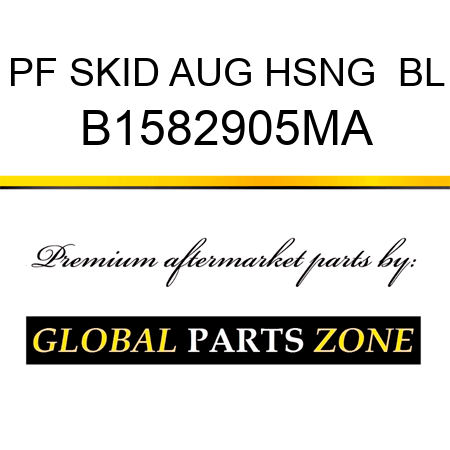 PF SKID AUG HSNG  BL B1582905MA