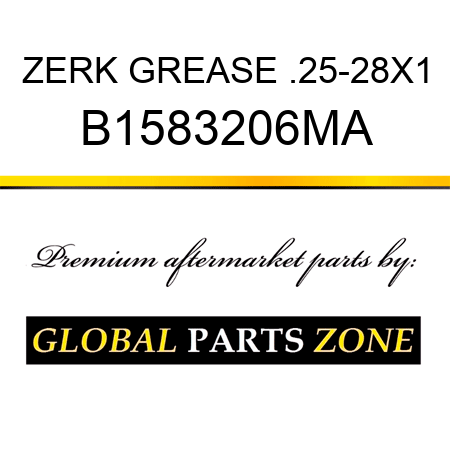 ZERK GREASE .25-28X1 B1583206MA