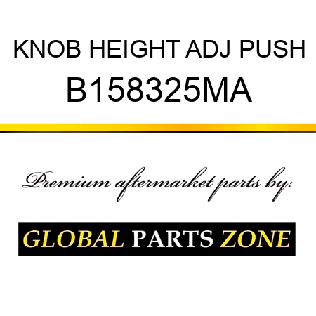 KNOB HEIGHT ADJ PUSH B158325MA