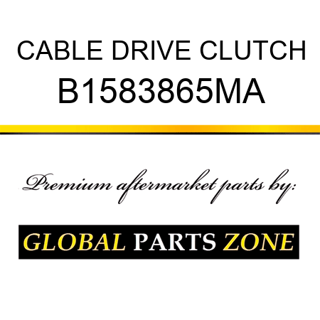 CABLE DRIVE CLUTCH B1583865MA