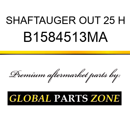 SHAFTAUGER OUT 25 H B1584513MA