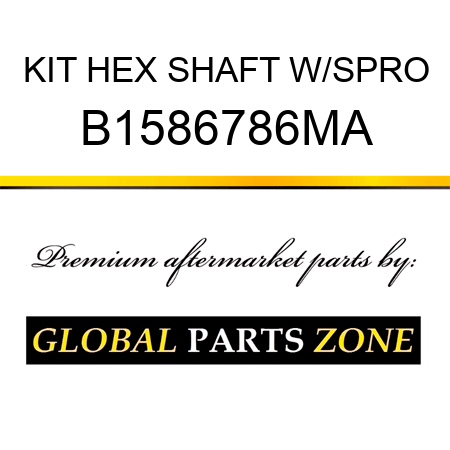 KIT HEX SHAFT W/SPRO B1586786MA