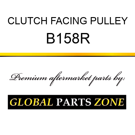 CLUTCH FACING PULLEY B158R