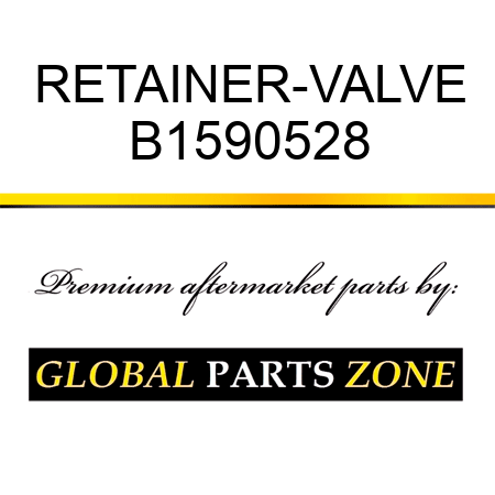 RETAINER-VALVE B1590528