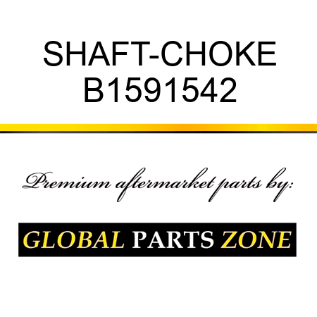 SHAFT-CHOKE B1591542