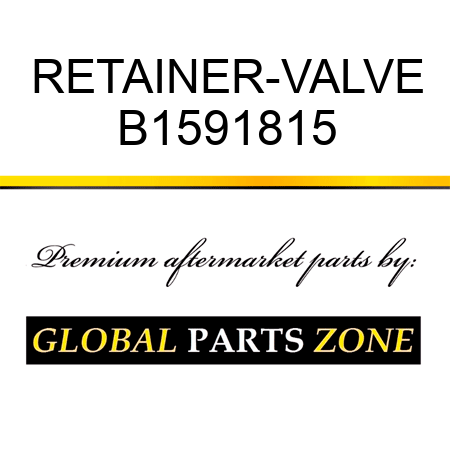 RETAINER-VALVE B1591815