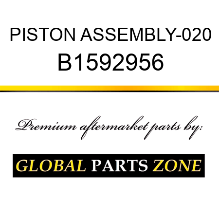 PISTON ASSEMBLY-020 B1592956