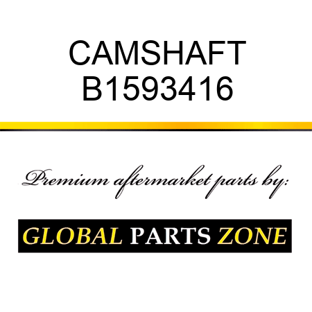 CAMSHAFT B1593416