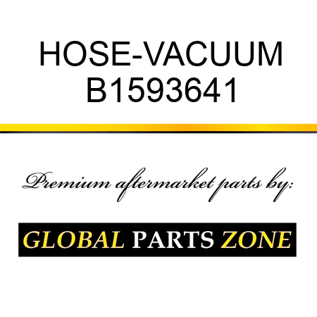 HOSE-VACUUM B1593641