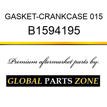 GASKET-CRANKCASE 015 B1594195