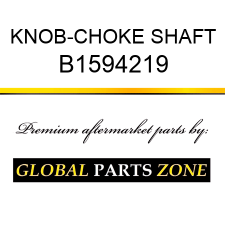 KNOB-CHOKE SHAFT B1594219