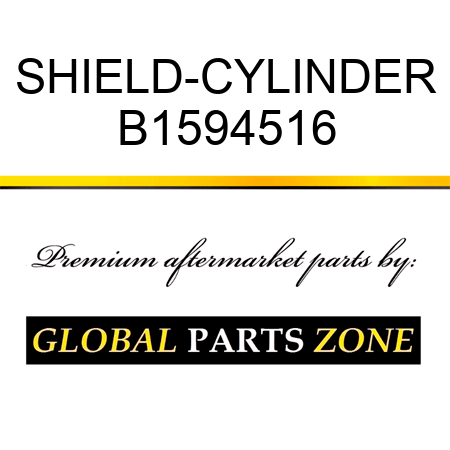 SHIELD-CYLINDER B1594516