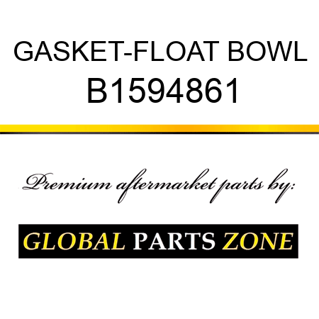 GASKET-FLOAT BOWL B1594861