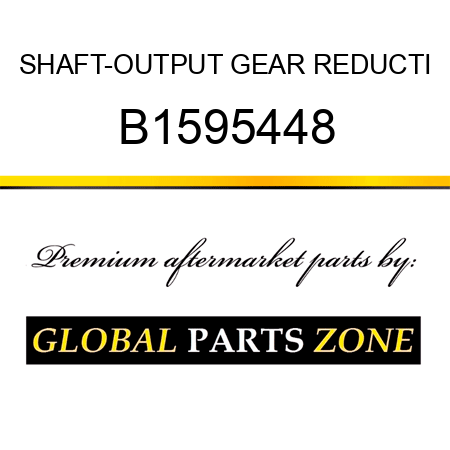 SHAFT-OUTPUT GEAR REDUCTI B1595448