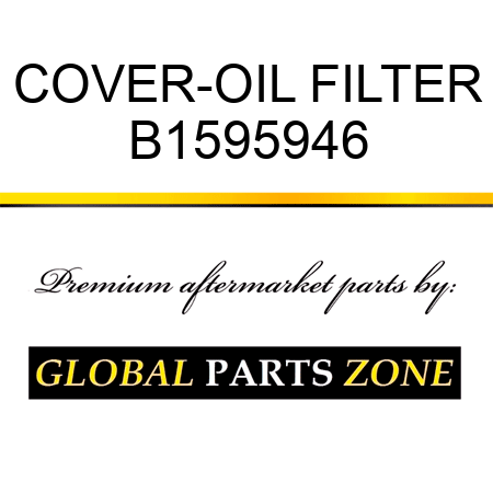 COVER-OIL FILTER B1595946