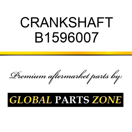 CRANKSHAFT B1596007