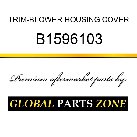 TRIM-BLOWER HOUSING COVER B1596103