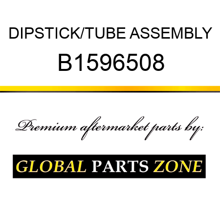DIPSTICK/TUBE ASSEMBLY B1596508