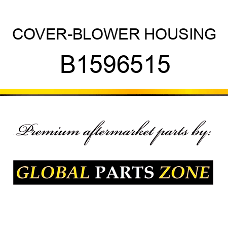 COVER-BLOWER HOUSING B1596515