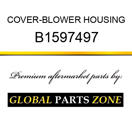 COVER-BLOWER HOUSING B1597497