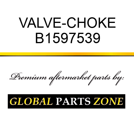 VALVE-CHOKE B1597539