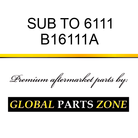 SUB TO 6111 B16111A