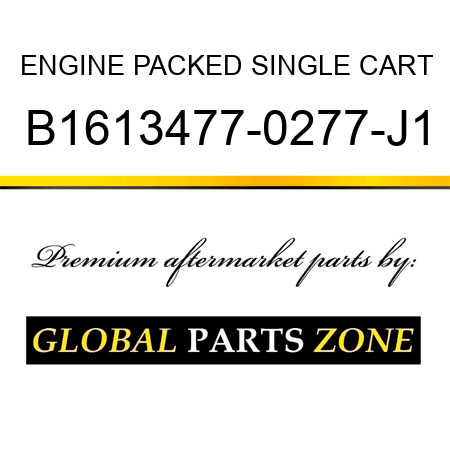 ENGINE PACKED SINGLE CART B1613477-0277-J1