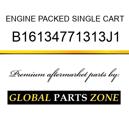 ENGINE PACKED SINGLE CART B16134771313J1