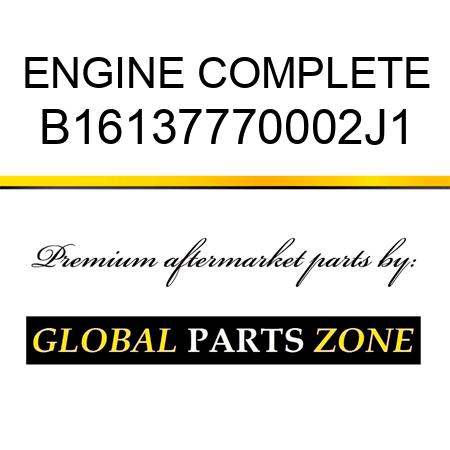 ENGINE COMPLETE B16137770002J1