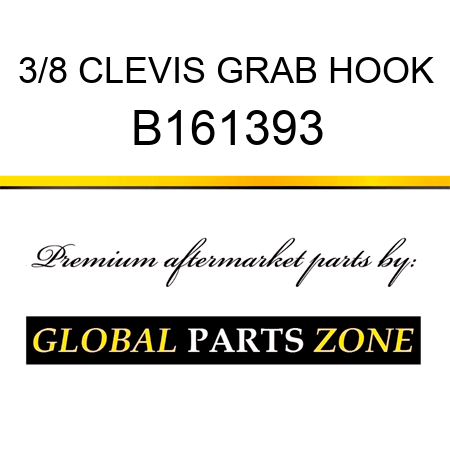 3/8 CLEVIS GRAB HOOK B161393