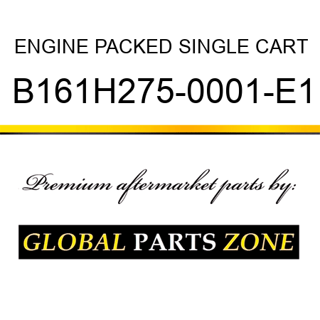 ENGINE PACKED SINGLE CART B161H275-0001-E1