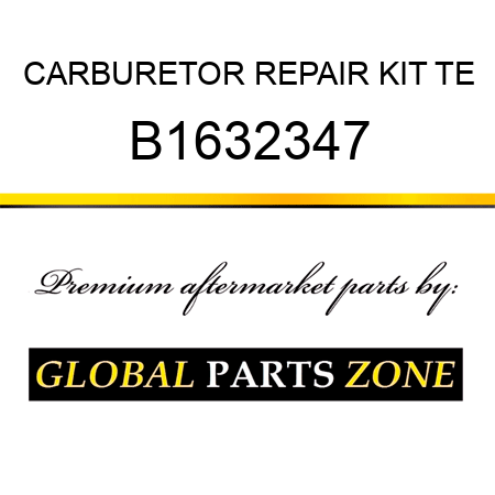 CARBURETOR REPAIR KIT TE B1632347