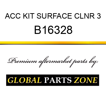 ACC KIT SURFACE CLNR 3 B16328