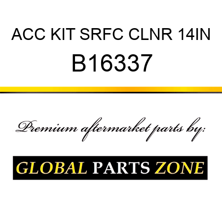 ACC KIT SRFC CLNR 14IN B16337