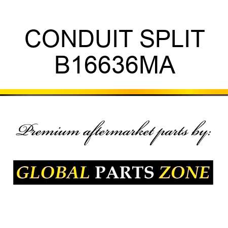 CONDUIT SPLIT B16636MA