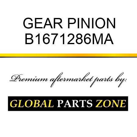 GEAR PINION B1671286MA