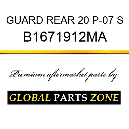 GUARD REAR 20 P-07 S B1671912MA