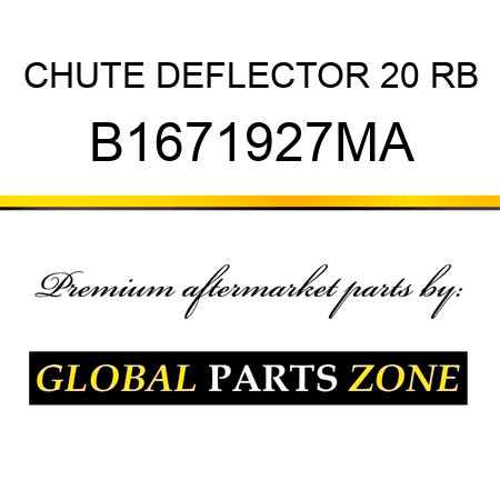 CHUTE DEFLECTOR 20 RB B1671927MA