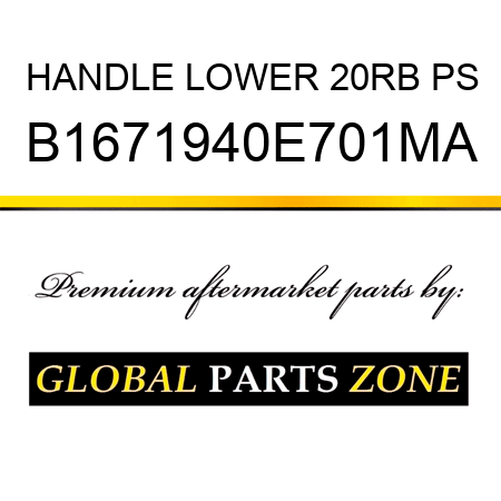 HANDLE LOWER 20RB PS B1671940E701MA